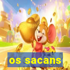 os sacans